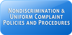 link to Nondiscrimination and Uniform Complaint policies and procedures 